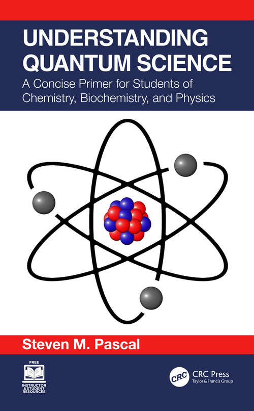 Book cover of Understanding Quantum Science: A Concise Primer for Students of Chemistry, Biochemistry and Physics
