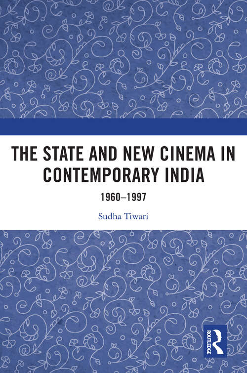 Book cover of The State and New Cinema in Contemporary India: 1960–1997