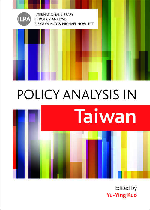 Policy Analysis in Taiwan (International Library of Policy Analysis ,5)