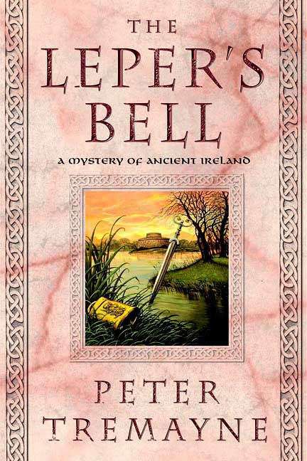 The Leper's Bell: A Mystery of Ancient Ireland (Sister Fidelma Mystery #14)