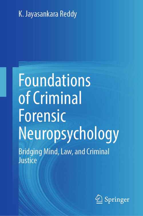 Book cover of Foundations of Criminal Forensic Neuropsychology: Bridging Mind, Law, and Criminal Justice