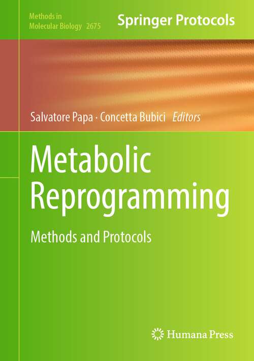 Book cover of Metabolic Reprogramming: Methods and Protocols (1st ed. 2023) (Methods in Molecular Biology #2675)