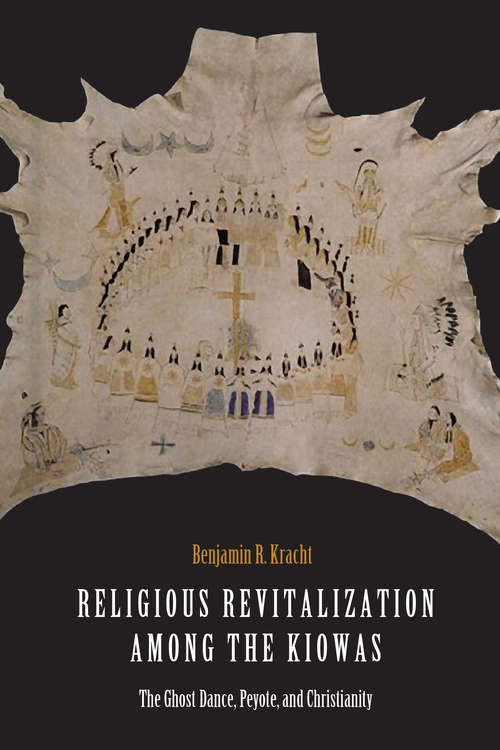 Book cover of Religious Revitalization among the Kiowas: The Ghost Dance, Peyote, and Christianity