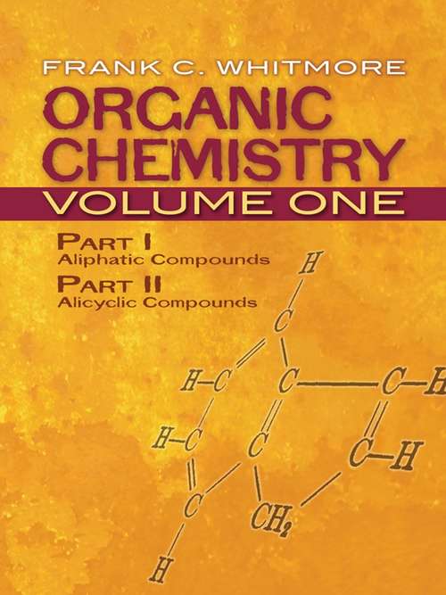 Book cover of Organic Chemistry, Volume One: Part I: Aliphatic Compounds Part II: Alicyclic Compounds (Dover Books on Chemistry #1)