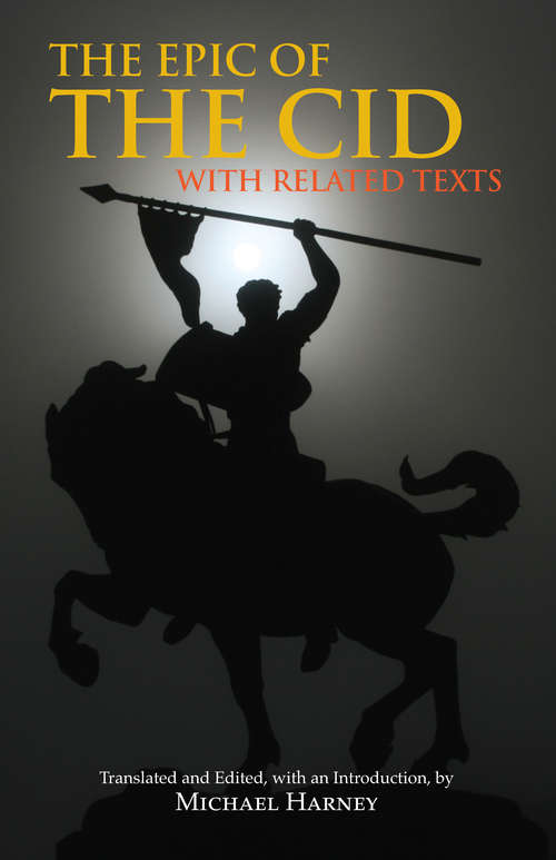 Book cover of The Epic of The Cid: with Related Texts