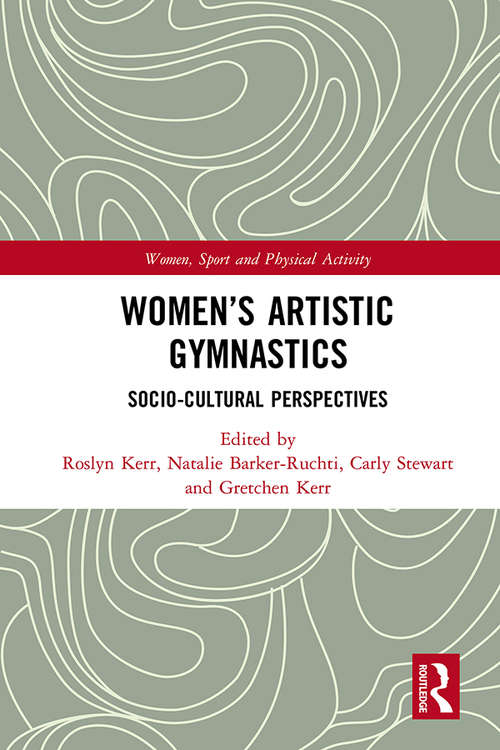 Book cover of Women's Artistic Gymnastics: Socio-cultural Perspectives (Women, Sport and Physical Activity)