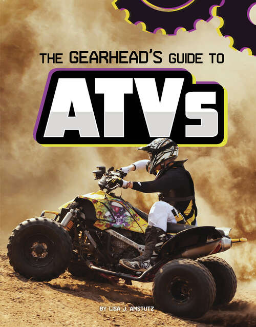 Book cover of The Gearhead's Guide to ATVs (Gearhead Guides)