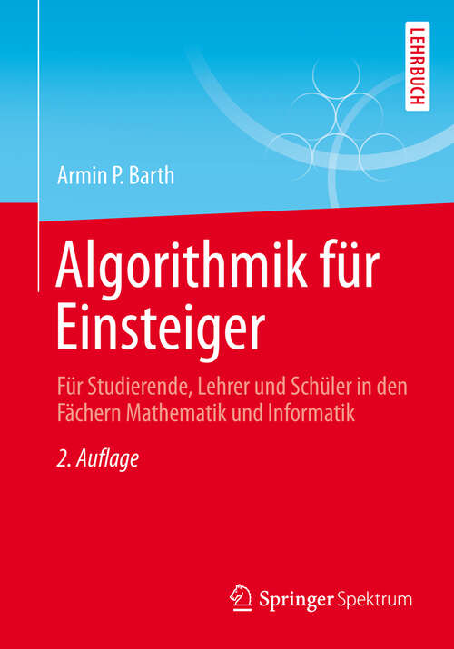 Book cover of Algorithmik für Einsteiger: Für Studierende, Lehrer und Schüler in den Fächern Mathematik und Informatik