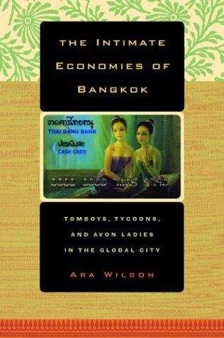 The Intimate Economies of Bangkok: Tomboys, Tycoons, and Avon Ladies in the Global City