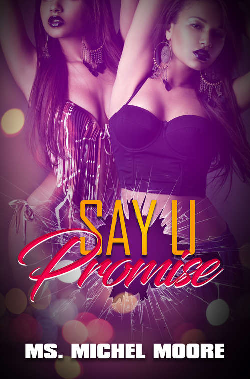 Book cover of Say U Promise: Say U Promise 4 (Say U Promise Ser. #4)