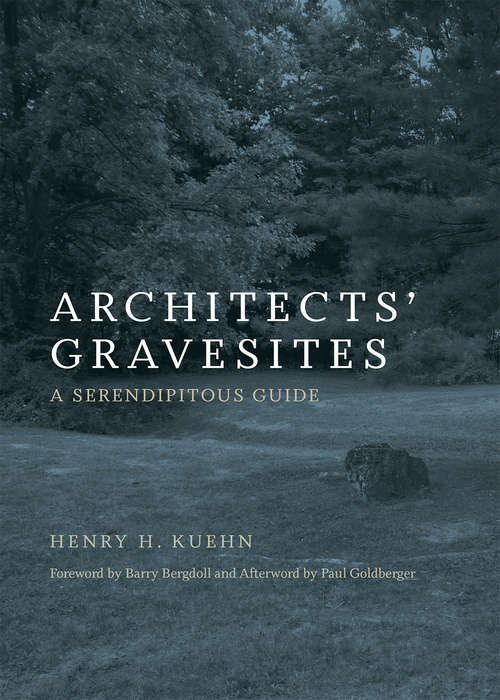 Book cover of Architects' Gravesites: A Serendipitous Guide (The\mit Press Ser.)