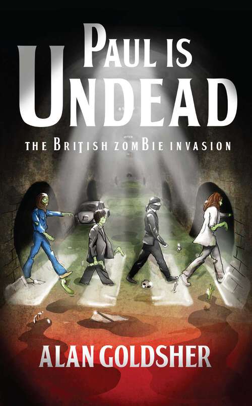 Book cover of Paul Is Undead: The British Zombie Invasion