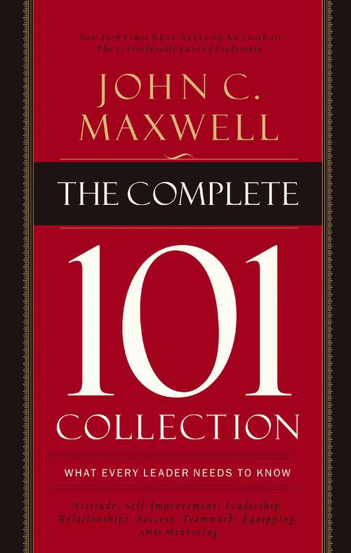 Book cover of The Complete 101 Collection: What Every Leader Needs to Know