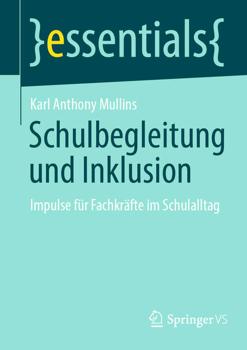 Book cover of Schulbegleitung und Inklusion: Impulse für Fachkräfte im Schulalltag (essentials)
