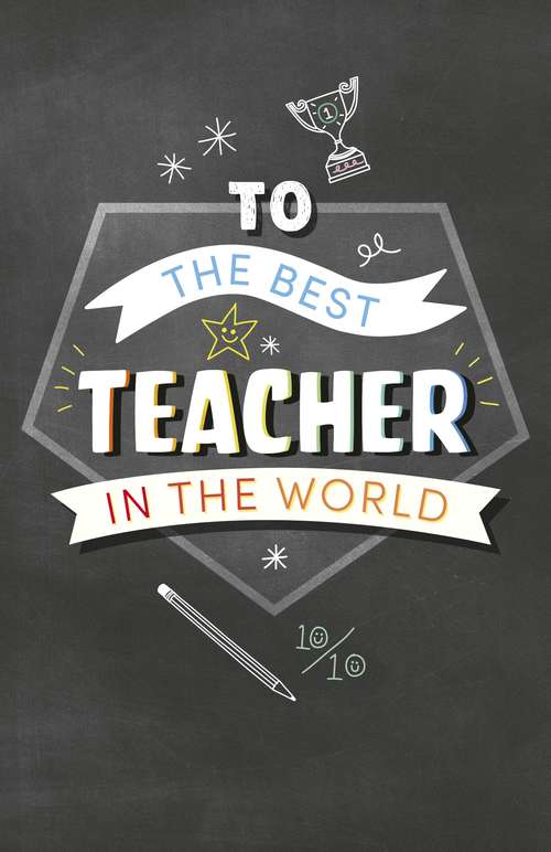 Book cover of To the Best Teacher: Perfect End of Year Gift | Retirement & Appreciation - Thank You Teacher for Helping Me