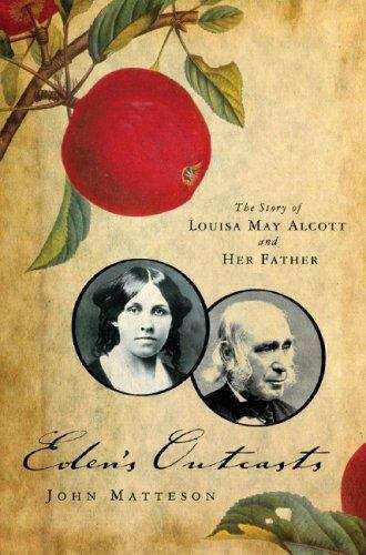 Book cover of Eden's Outcasts: The Story Of Louisa May Alcott And Her Father