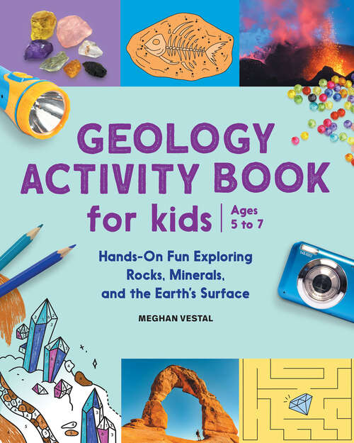Book cover of Geology Activity Book For Kids: Hands-On Fun Exploring Rocks, Minerals, and the Earth's Surface
