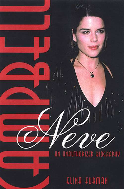 Book cover of Neve Campbell: An Unauthorized Biography