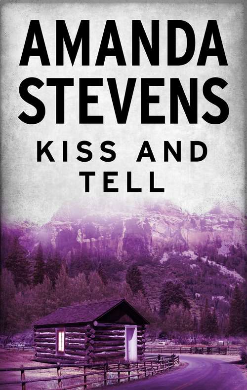 Book cover of Kiss and Tell: Private Eyes/kiss And Tell/centennial Bride (Original) (Colorado Confidential)