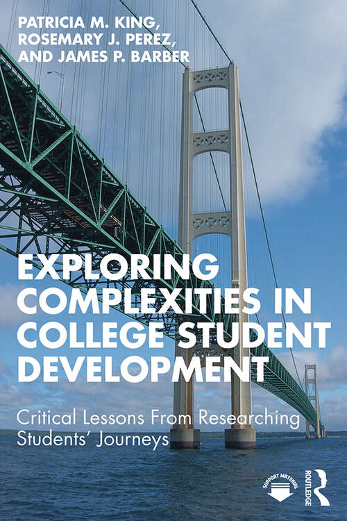 Book cover of Exploring Complexities in College Student Development: Critical Lessons From Researching Students' Journeys