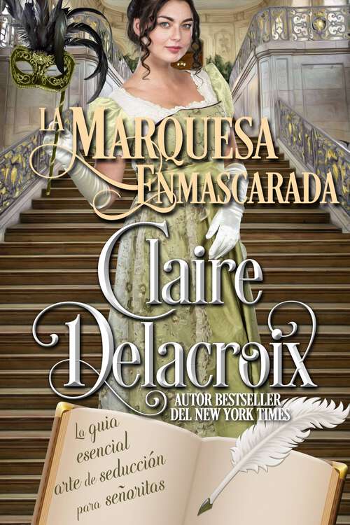Book cover of La marquesa enmascarada (La guía esencial del arte de seducción para señoritas #2)