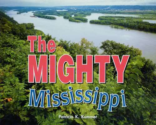 Book cover of The Mighty Mississippi (Into Reading, Level I #8)