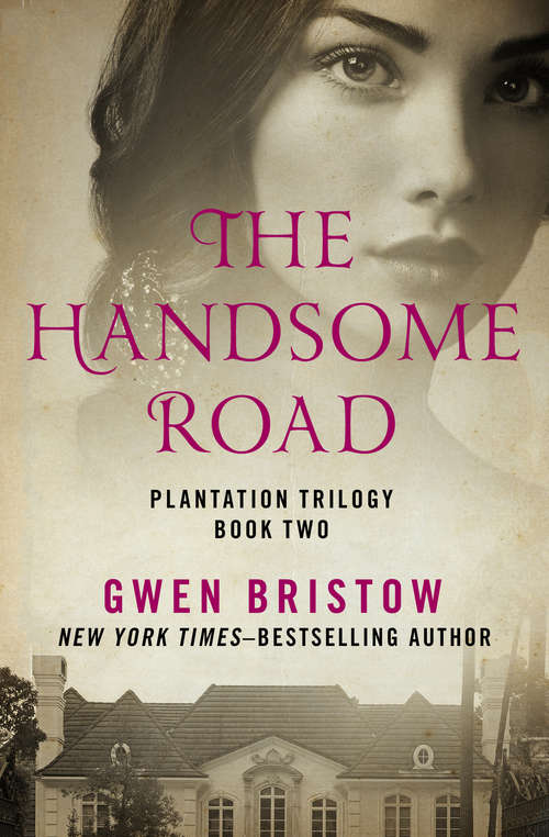 Book cover of The Handsome Road: Deep Summer, The Handsome Road, And This Side Of Glory (Plantation Trilogy #2)