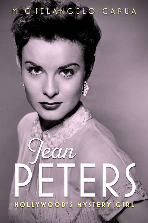 Book cover of Jean Peters: Hollywood's Mystery Girl (EPUB SINGLE) (Hollywood Legends Series)
