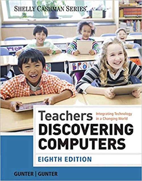 Book cover of Teachers Discovering Computers: Integrating Technology in a Changing World (Eighth Edition)