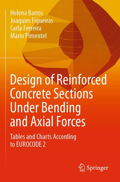 Design of Reinforced Concrete Sections Under Bending and Axial Forces: Tables and Charts According to EUROCODE 2