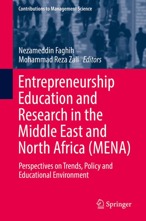 Entrepreneurship Education and Research in the Middle East and North Africa: Perspectives on Trends, Policy and Educational Environment (Contributions to Management Science)