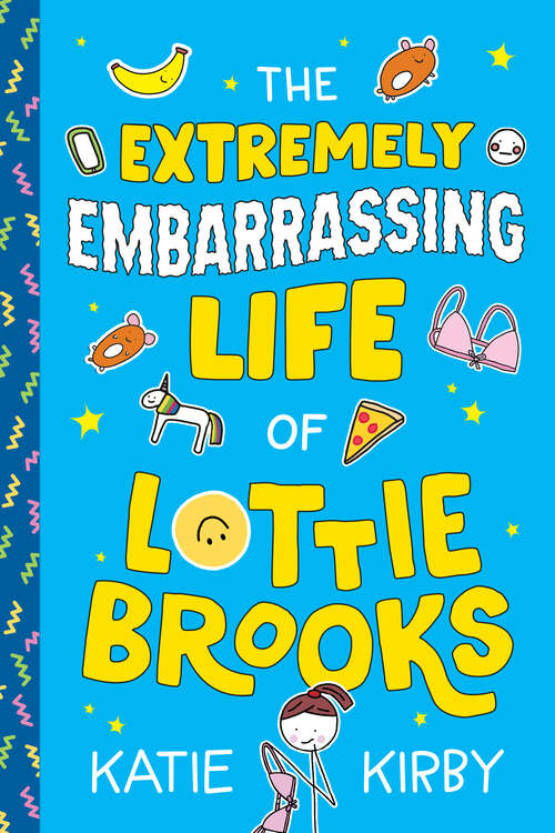 Book cover of The Extremely Embarrassing Life of Lottie Brooks (Lottie Brooks)