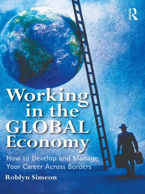Book cover of Working in the Global Economy: How to Develop and Manage Your Career Across Borders