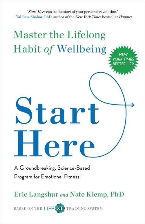 Book cover of Start Here: Master the Lifelong Habit of Wellbeing