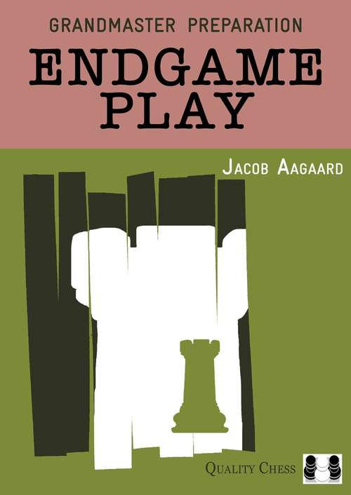 Book cover of Grandmaster Preparation: Endgame Play
