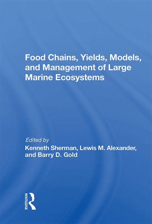 Book cover of Food Chains, Yields, Models, And Management Of Large Marine Ecosoystems