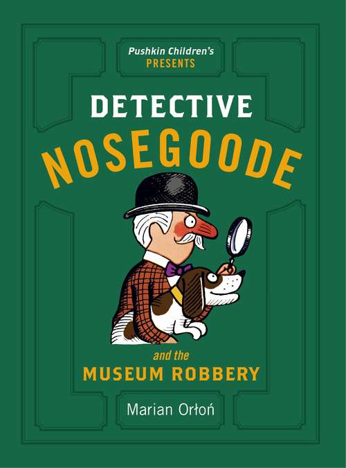 Book cover of Detective Nosegoode and the Museum Robbery