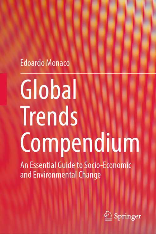 Book cover of Global Trends Compendium: An Essential Guide to Socio-Economic and Environmental Change (1st ed. 2023)