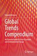 Global Trends Compendium: An Essential Guide To Socio-economic And Environmental Change