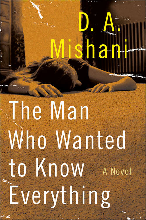 Book cover of The Man Who Wanted to Know Everything: A Novel (Avraham Avraham Series #3)