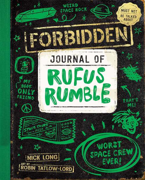 Book cover of Forbidden Journal of Rufus Rumble #1: Worst Space Crew Ever!