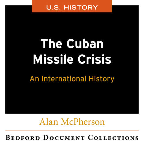 The Cuban Missile Crisis: An International History (Bedford Document Collections)