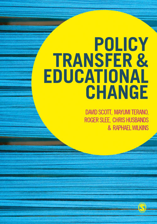 Scott, Terano, Slee, Husbands, Wilkins. Policy Transfer and Educational Change.