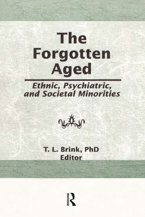 Book cover of The Forgotten Aged: Ethnic, Psychiatric, and Societal Minorities