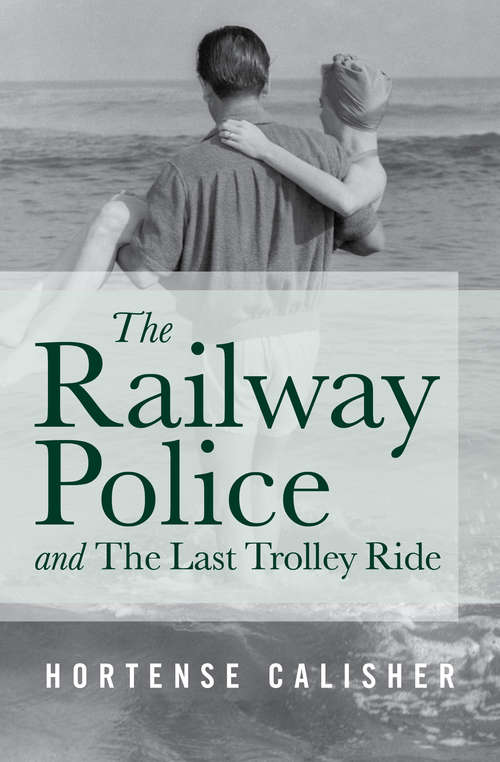 Book cover of The Railway Police and The Last Trolley Ride