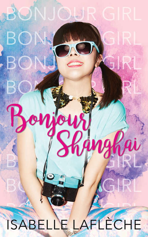 Book cover of Bonjour Shanghai: Bonjour Girl (Bonjour Girl #2)