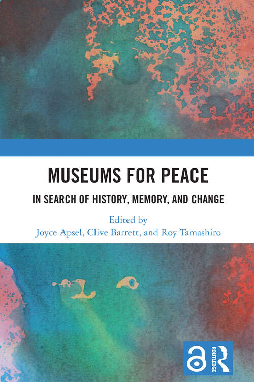 Book cover of Museums for Peace: In Search of History, Memory, and Change
