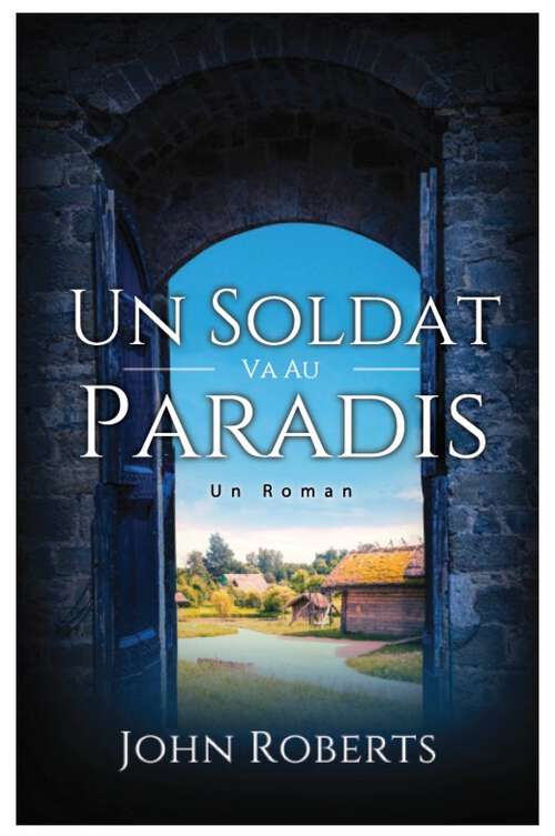 Book cover of Un Soldat Va Au Paradis: Un Roman