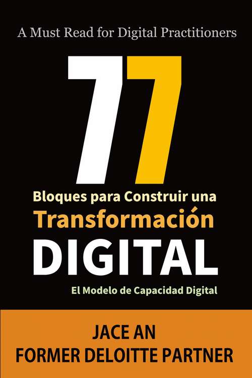 Book cover of 77 Bloques para Construir una Transformación Digital: El Modelo de Capacidad Digital