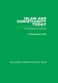 Islam and Christianity Today: A Contribution to Dialogue